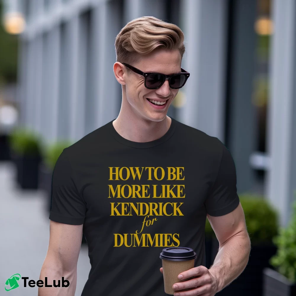 Men’s How To Be More Like Kendrick For Dummies Classic T-Shirt in black | Soft, Breathable Everyday Wear